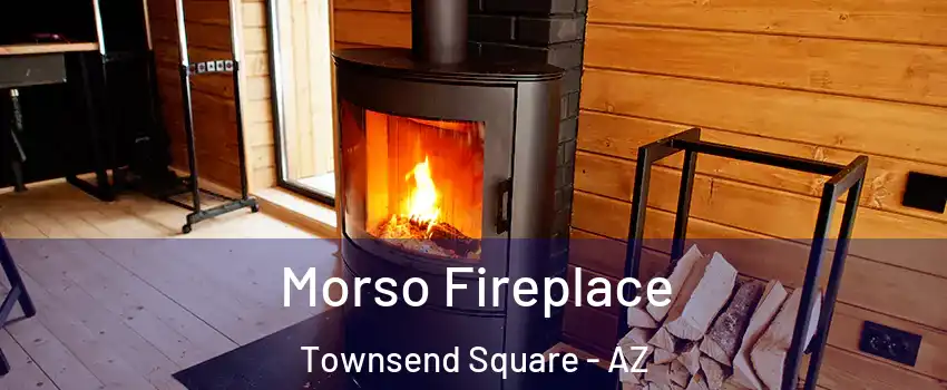Morso Fireplace Townsend Square - AZ