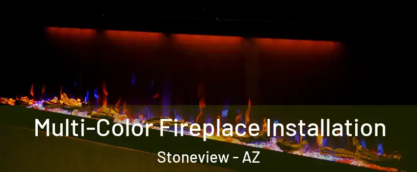 Multi-Color Fireplace Installation Stoneview - AZ