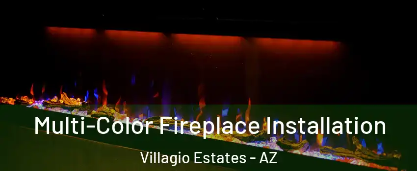 Multi-Color Fireplace Installation Villagio Estates - AZ