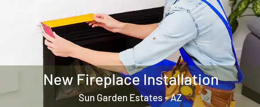 New Fireplace Installation Sun Garden Estates - AZ