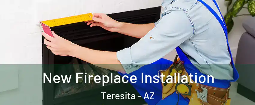 New Fireplace Installation Teresita - AZ