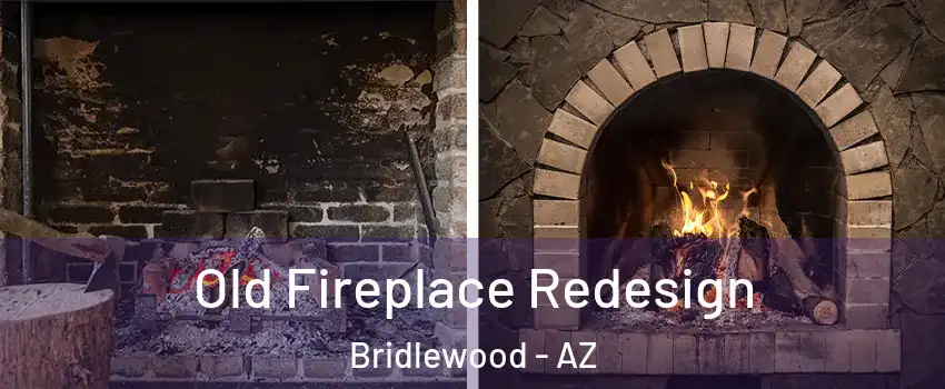 Old Fireplace Redesign Bridlewood - AZ