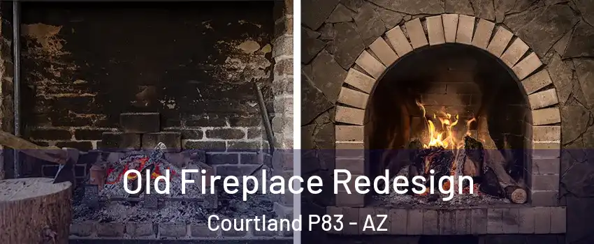 Old Fireplace Redesign Courtland P83 - AZ