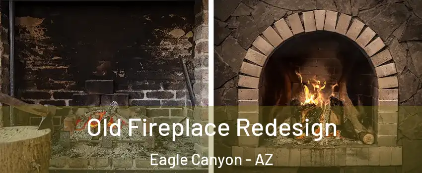 Old Fireplace Redesign Eagle Canyon - AZ