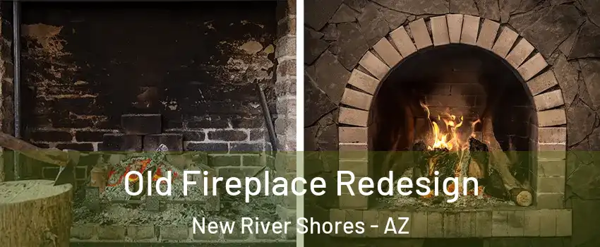 Old Fireplace Redesign New River Shores - AZ
