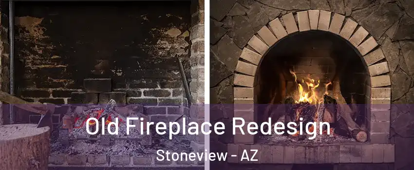 Old Fireplace Redesign Stoneview - AZ