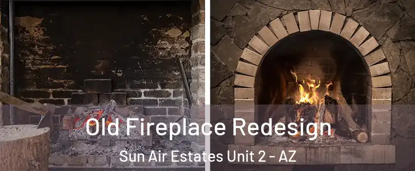 Old Fireplace Redesign Sun Air Estates Unit 2 - AZ