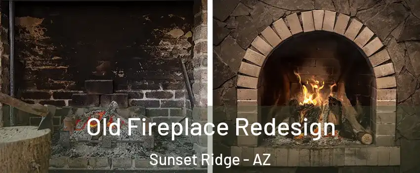 Old Fireplace Redesign Sunset Ridge - AZ