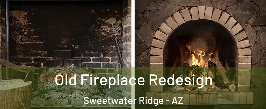 Old Fireplace Redesign Sweetwater Ridge - AZ