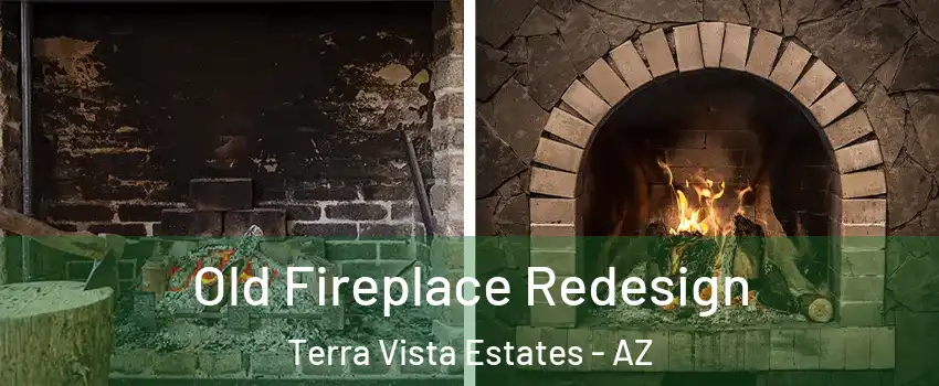 Old Fireplace Redesign Terra Vista Estates - AZ