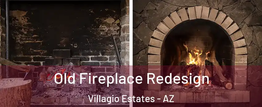 Old Fireplace Redesign Villagio Estates - AZ