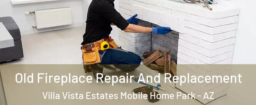 Old Fireplace Repair And Replacement Villa Vista Estates Mobile Home Park - AZ