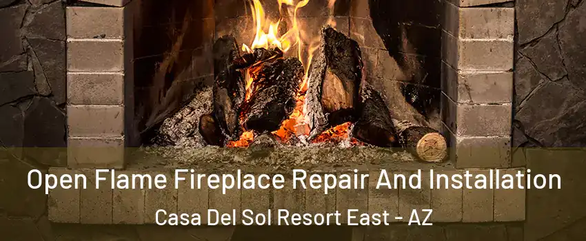 Open Flame Fireplace Repair And Installation Casa Del Sol Resort East - AZ