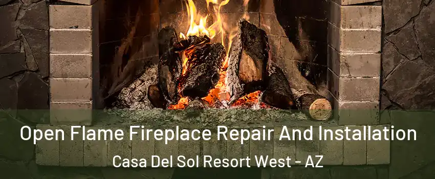 Open Flame Fireplace Repair And Installation Casa Del Sol Resort West - AZ