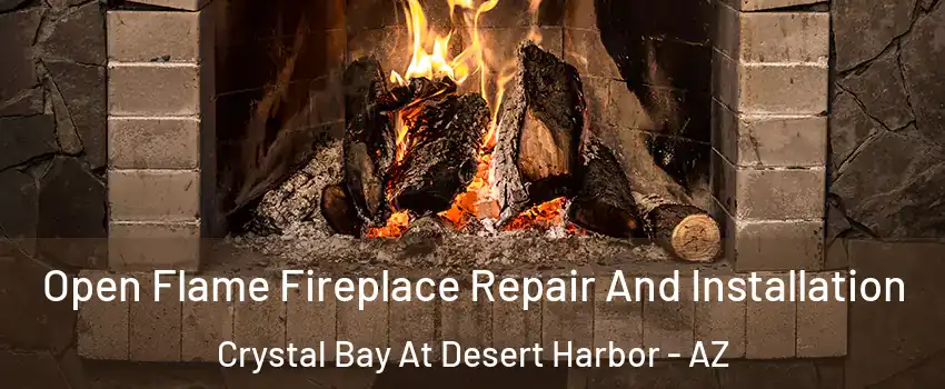 Open Flame Fireplace Repair And Installation Crystal Bay At Desert Harbor - AZ