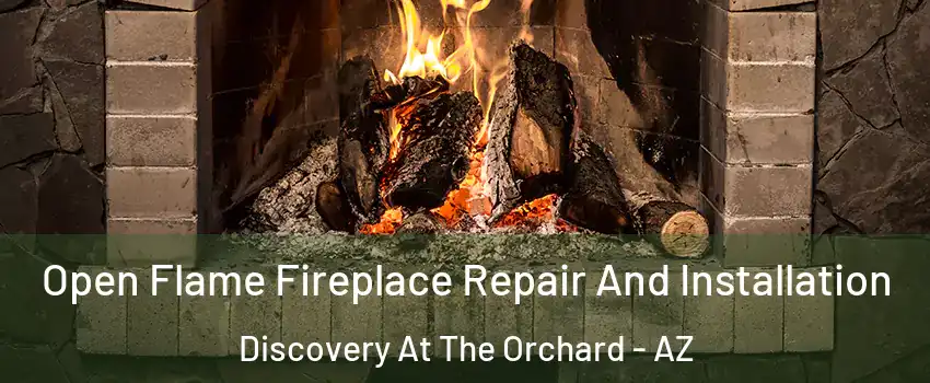 Open Flame Fireplace Repair And Installation Discovery At The Orchard - AZ