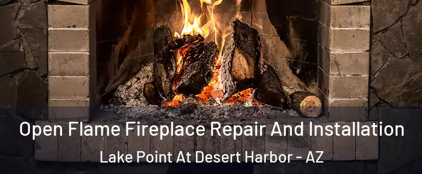 Open Flame Fireplace Repair And Installation Lake Point At Desert Harbor - AZ