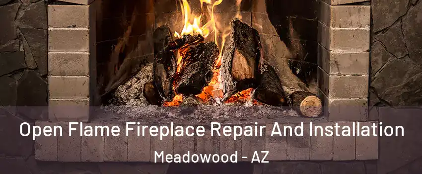 Open Flame Fireplace Repair And Installation Meadowood - AZ