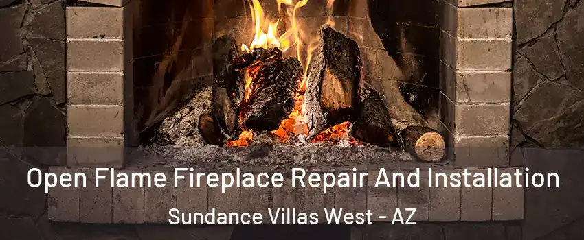 Open Flame Fireplace Repair And Installation Sundance Villas West - AZ