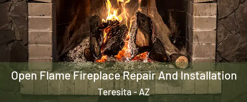 Open Flame Fireplace Repair And Installation Teresita - AZ