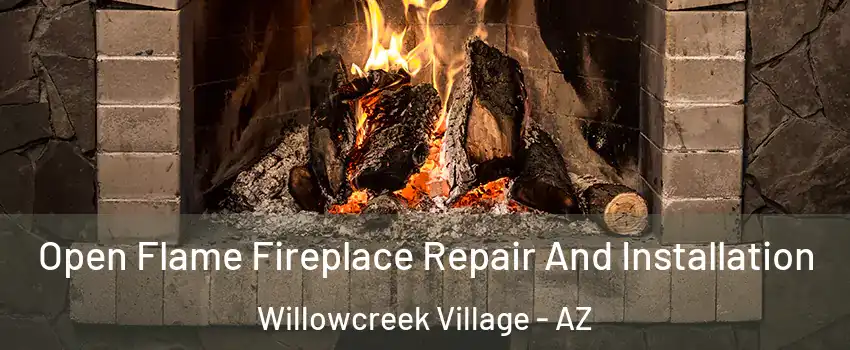 Open Flame Fireplace Repair And Installation Willowcreek Village - AZ