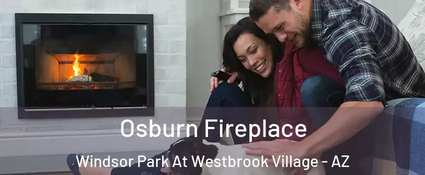 Osburn Fireplace Windsor Park At Westbrook Village - AZ