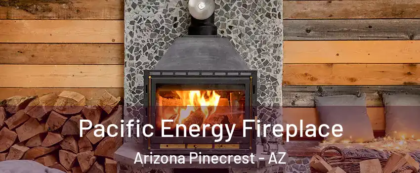 Pacific Energy Fireplace Arizona Pinecrest - AZ