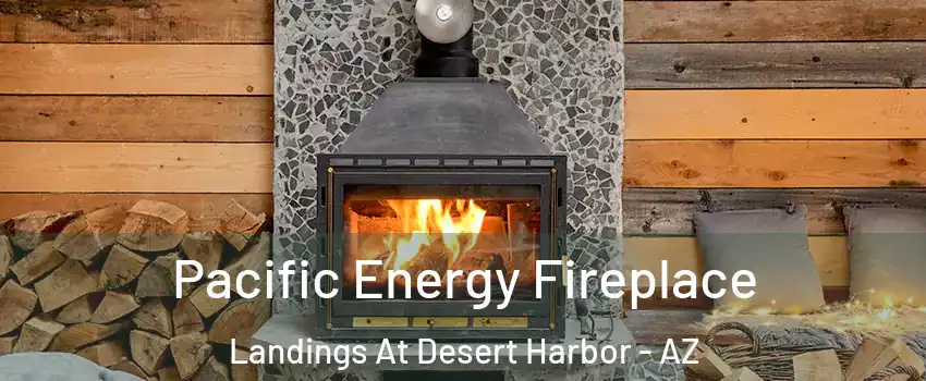 Pacific Energy Fireplace Landings At Desert Harbor - AZ