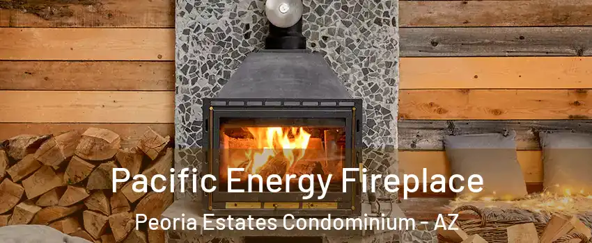 Pacific Energy Fireplace Peoria Estates Condominium - AZ