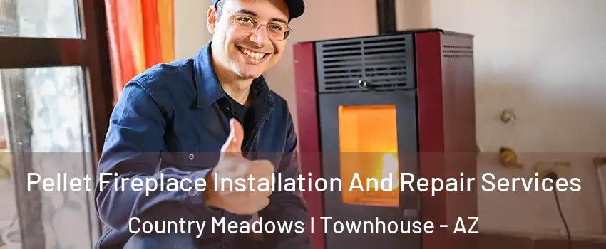 Pellet Fireplace Installation And Repair Services Country Meadows I Townhouse - AZ