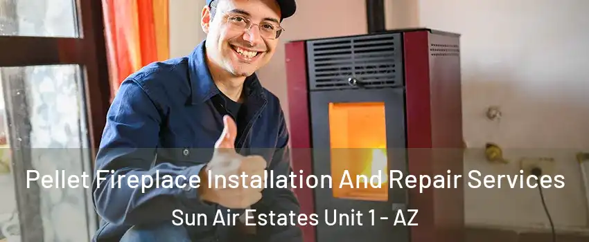 Pellet Fireplace Installation And Repair Services Sun Air Estates Unit 1 - AZ