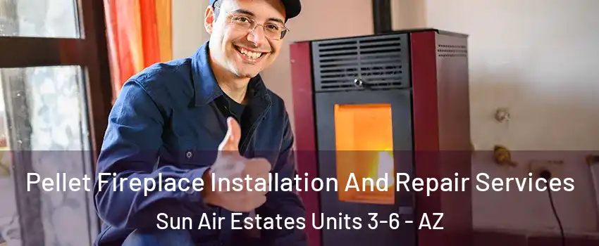 Pellet Fireplace Installation And Repair Services Sun Air Estates Units 3-6 - AZ