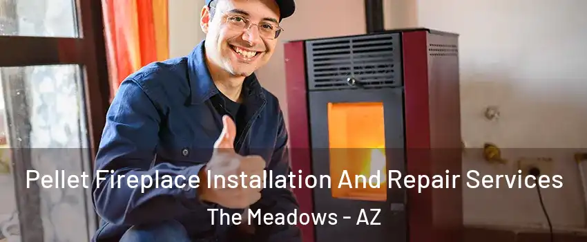 Pellet Fireplace Installation And Repair Services The Meadows - AZ