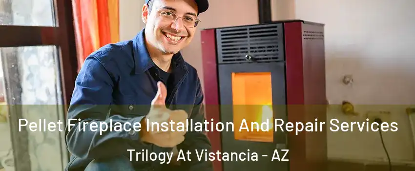Pellet Fireplace Installation And Repair Services Trilogy At Vistancia - AZ
