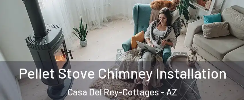 Pellet Stove Chimney Installation Casa Del Rey-Cottages - AZ