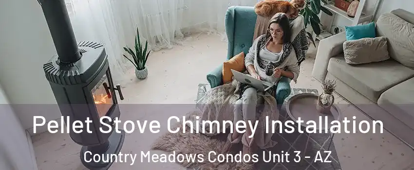 Pellet Stove Chimney Installation Country Meadows Condos Unit 3 - AZ