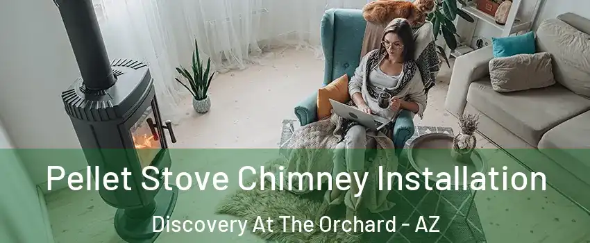 Pellet Stove Chimney Installation Discovery At The Orchard - AZ