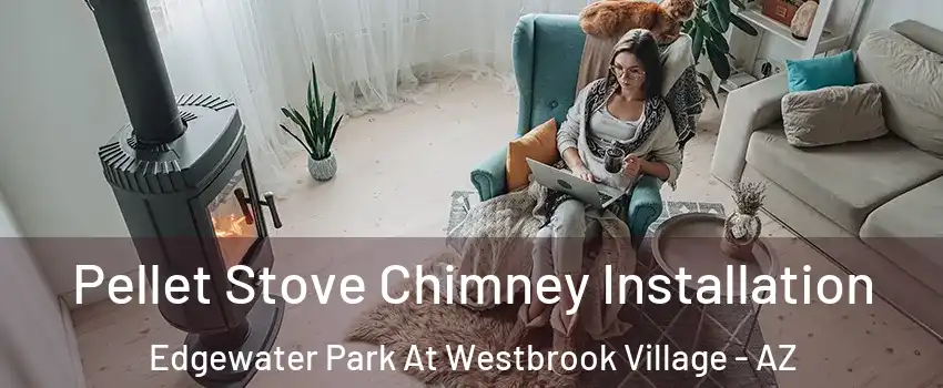 Pellet Stove Chimney Installation Edgewater Park At Westbrook Village - AZ