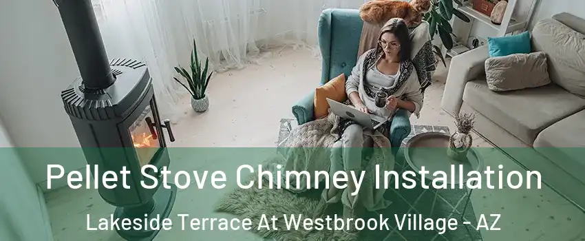 Pellet Stove Chimney Installation Lakeside Terrace At Westbrook Village - AZ
