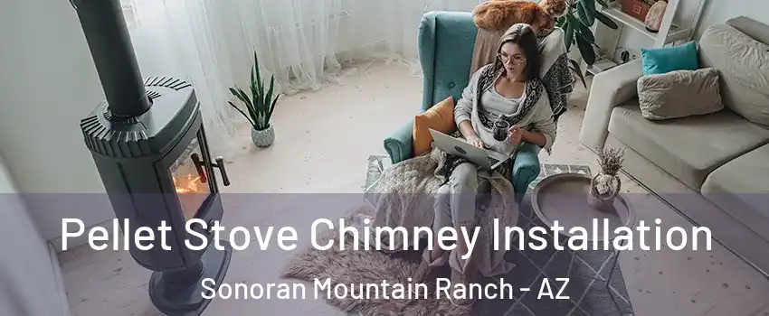 Pellet Stove Chimney Installation Sonoran Mountain Ranch - AZ