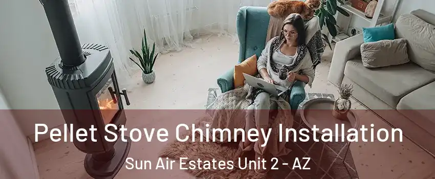 Pellet Stove Chimney Installation Sun Air Estates Unit 2 - AZ
