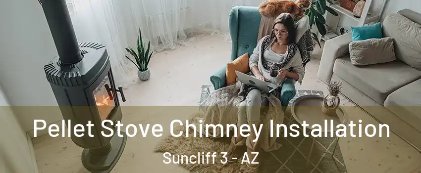Pellet Stove Chimney Installation Suncliff 3 - AZ