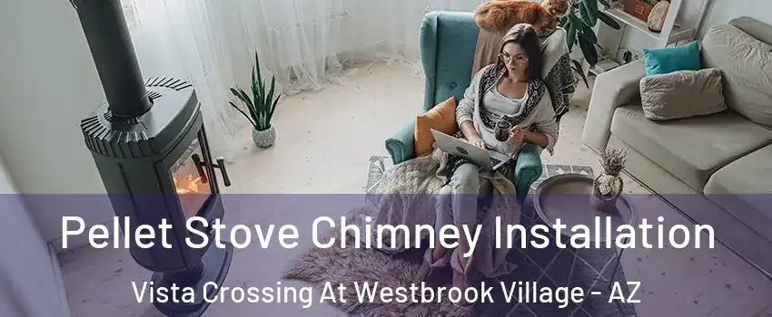 Pellet Stove Chimney Installation Vista Crossing At Westbrook Village - AZ