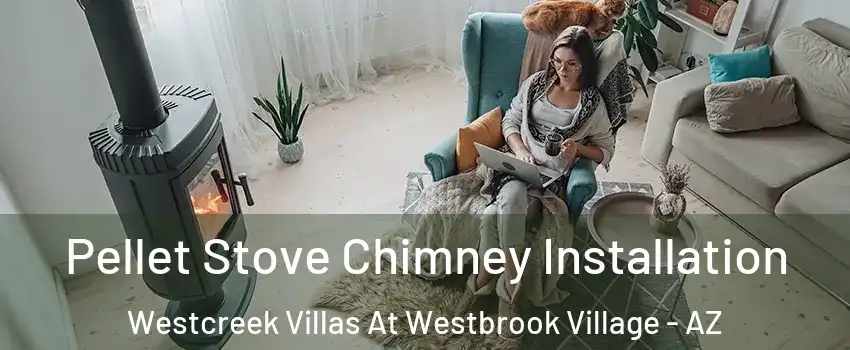 Pellet Stove Chimney Installation Westcreek Villas At Westbrook Village - AZ