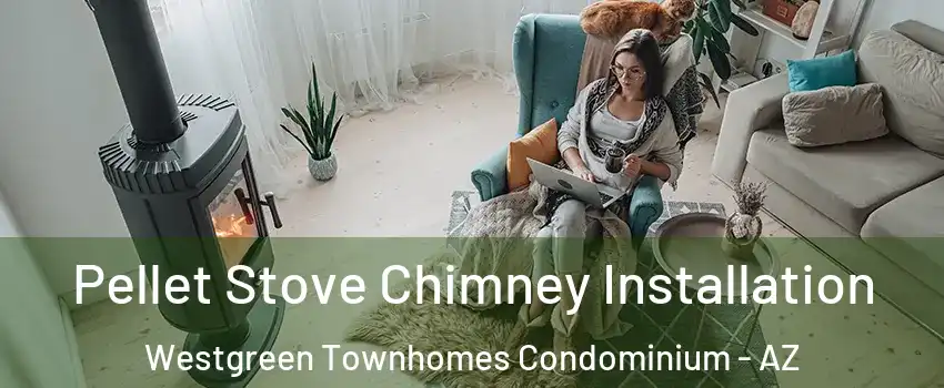 Pellet Stove Chimney Installation Westgreen Townhomes Condominium - AZ