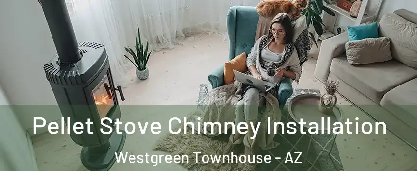 Pellet Stove Chimney Installation Westgreen Townhouse - AZ