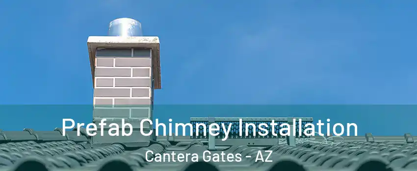Prefab Chimney Installation Cantera Gates - AZ