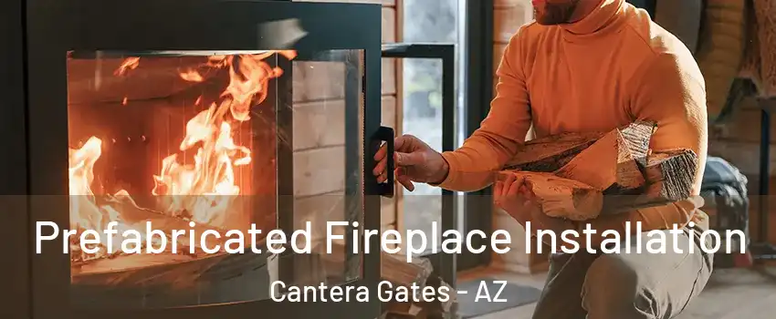 Prefabricated Fireplace Installation Cantera Gates - AZ