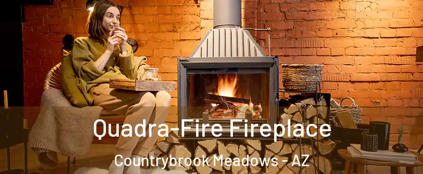 Quadra-Fire Fireplace Countrybrook Meadows - AZ