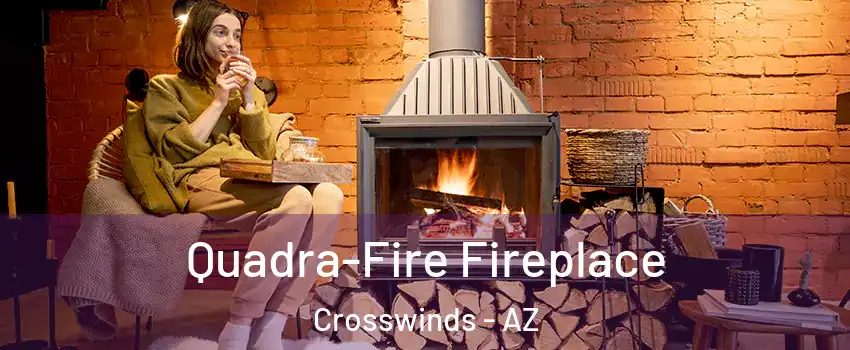 Quadra-Fire Fireplace Crosswinds - AZ